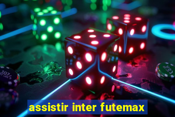 assistir inter futemax